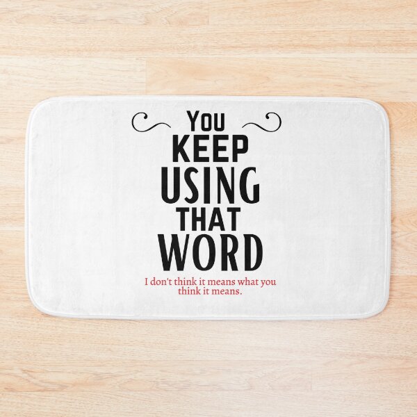 Item preview, You keep using that word designed and sold by OneTimeEngineer.