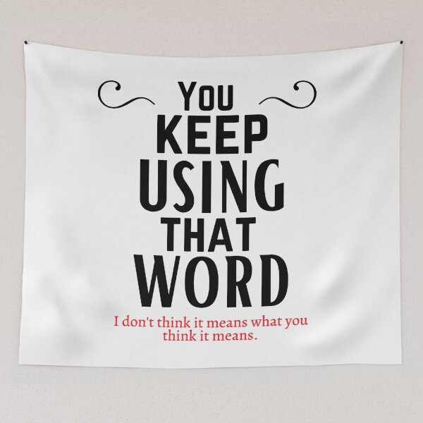 Item preview, You keep using that word designed and sold by OneTimeEngineer.