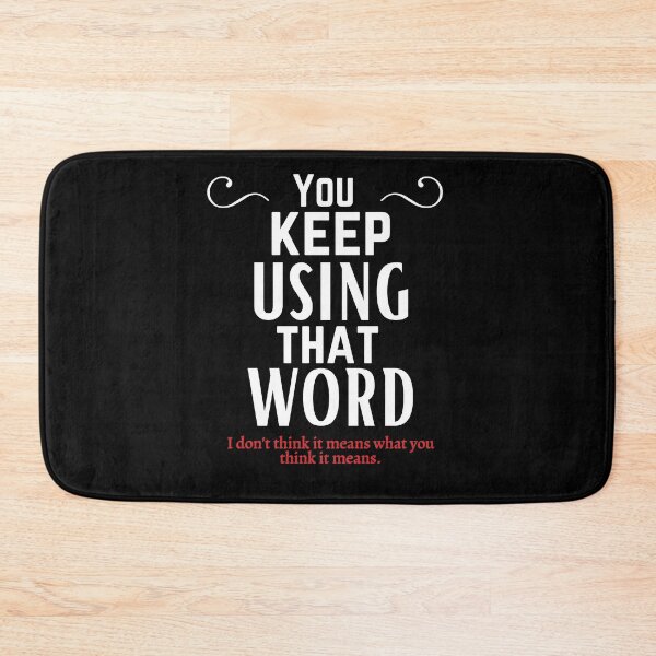 Item preview, You keep using that word designed and sold by OneTimeEngineer.