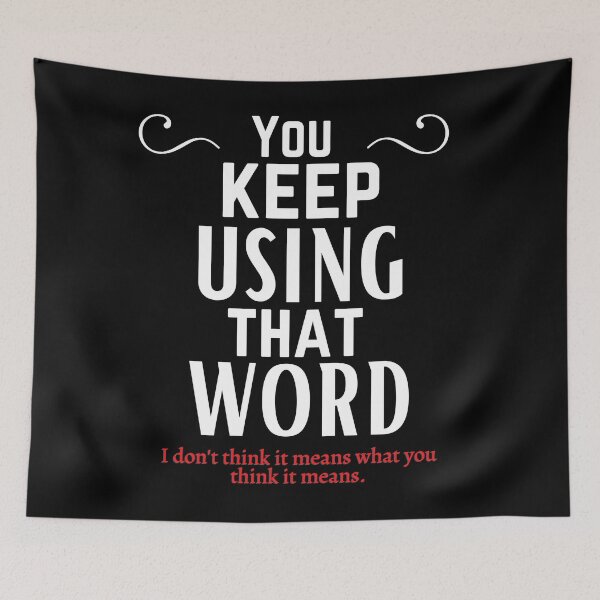 Item preview, You keep using that word designed and sold by OneTimeEngineer.