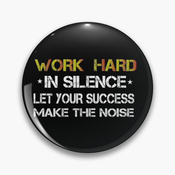 Item preview, work hard in silence let success make the noise designed and sold by benkaza01.