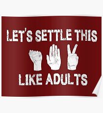 Let's Settle This Like Adults / Rock Paper Scissors Poster