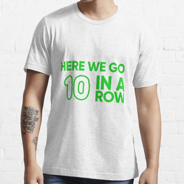 Celtic FC 9 In A Row - Here We Go 10 In A Row Essential T-Shirt