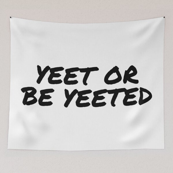 Item preview, Yeet Or Be Yeeted designed and sold by MSA-42.