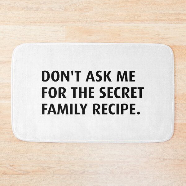 Item preview, Don't Ask Me For The Secret Family Recipe designed and sold by T-shirt For You.