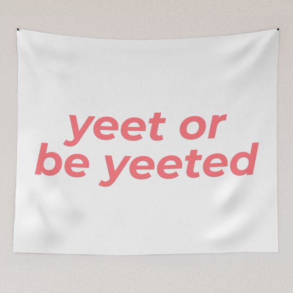 Item preview, Yeet Or Be Yeeted designed and sold by MSA-42.