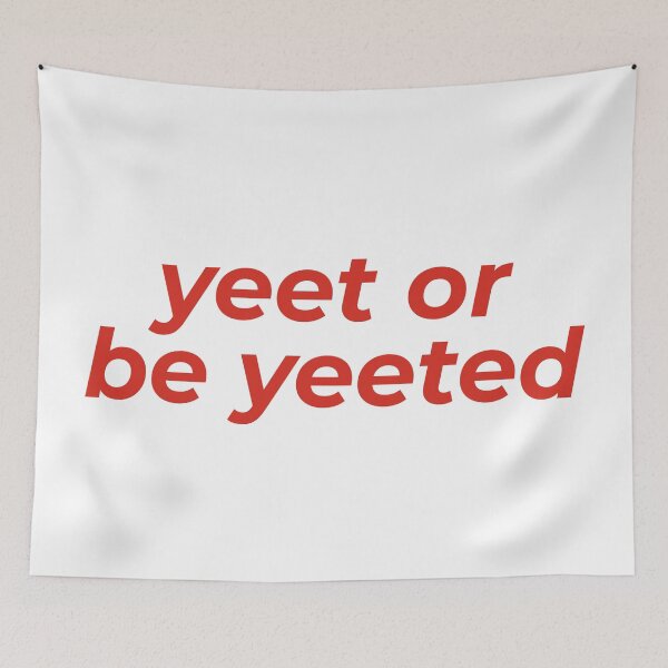 Item preview, Yeet Or Be Yeeted designed and sold by MSA-42.