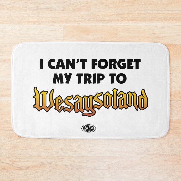 Item preview, I cant forget my trip to Wesaysoland designed and sold by Indestructibbo.