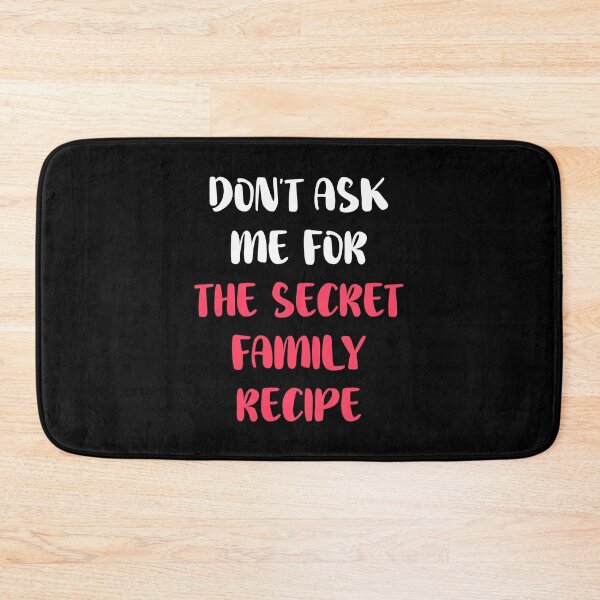 Item preview, Don't Ask Me For The Secret Family Recipe designed and sold by T-shirt For You.
