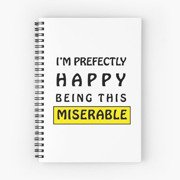 Item preview,  happily miserable , i'm prefect happy being this miserable  designed and sold by bkjournaly2020.