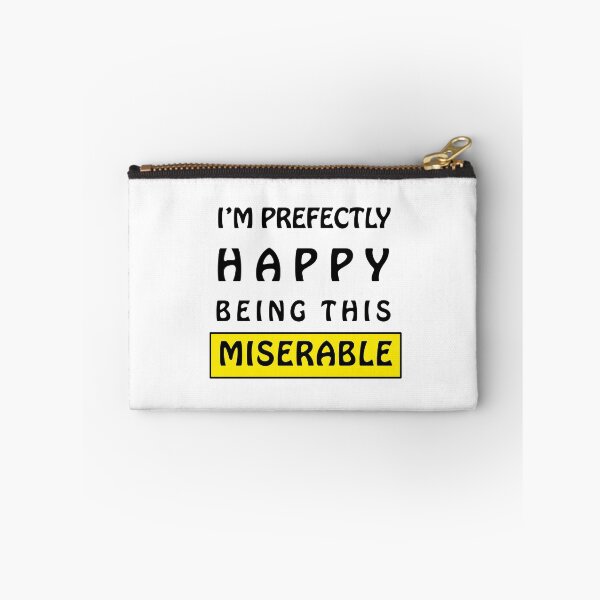Item preview,  happily miserable , i'm prefect happy being this miserable  designed and sold by bkjournaly2020.