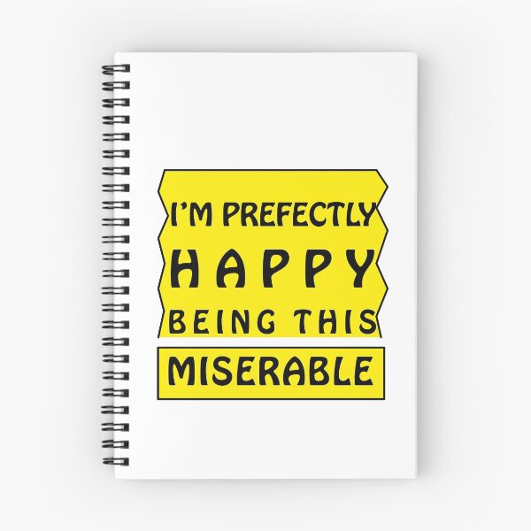 Item preview, Copy of  happily miserable , i'm prefect happy being this miserable  designed and sold by bkjournaly2020.