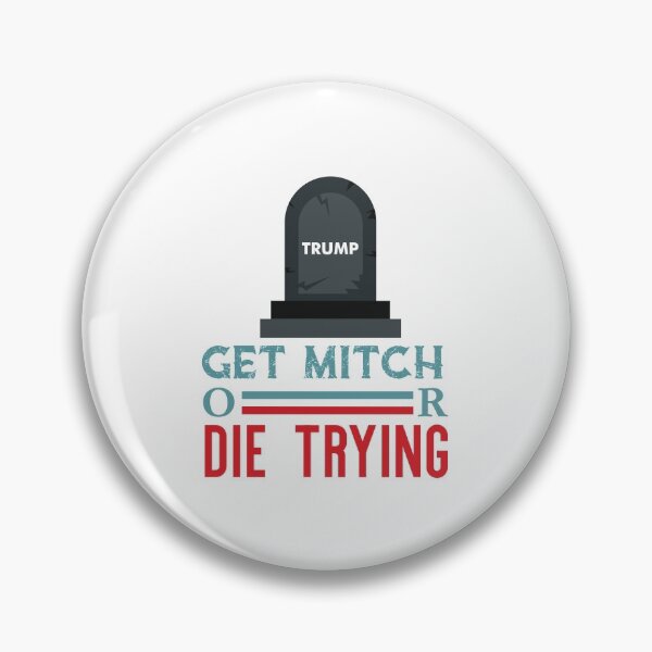 Item preview, get mitch or die trying designed and sold by teesBYAlioui.