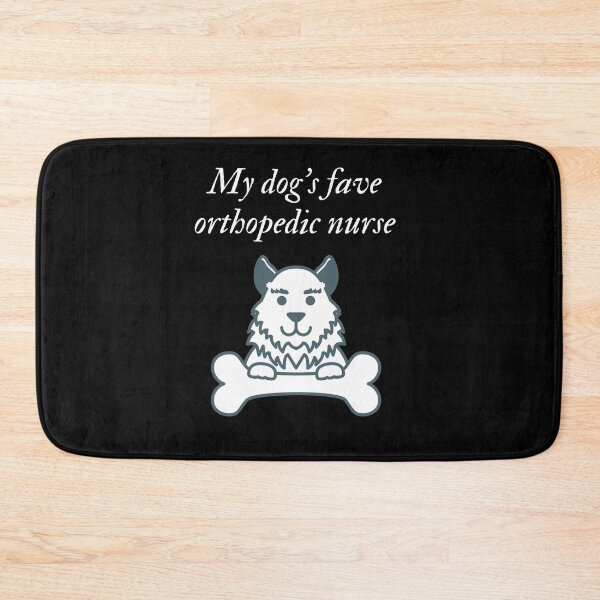 Item preview, My dog's fave orthopedic nurse designed and sold by SnowballStep.
