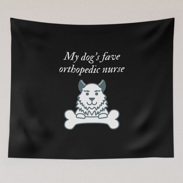 Item preview, My dog's fave orthopedic nurse designed and sold by SnowballStep.