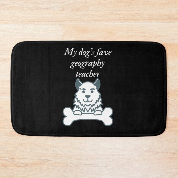 Item preview, My dog's fave geography teacher designed and sold by SnowballStep.