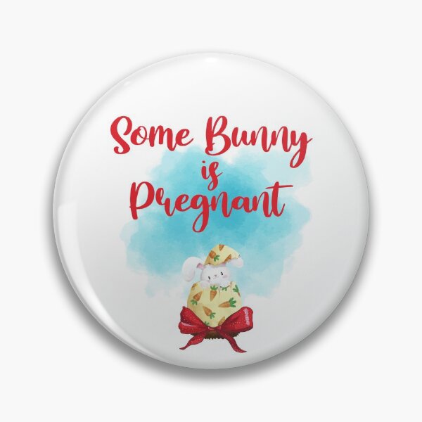 Item preview, Some Bunny Is Pregnant designed and sold by autlu.