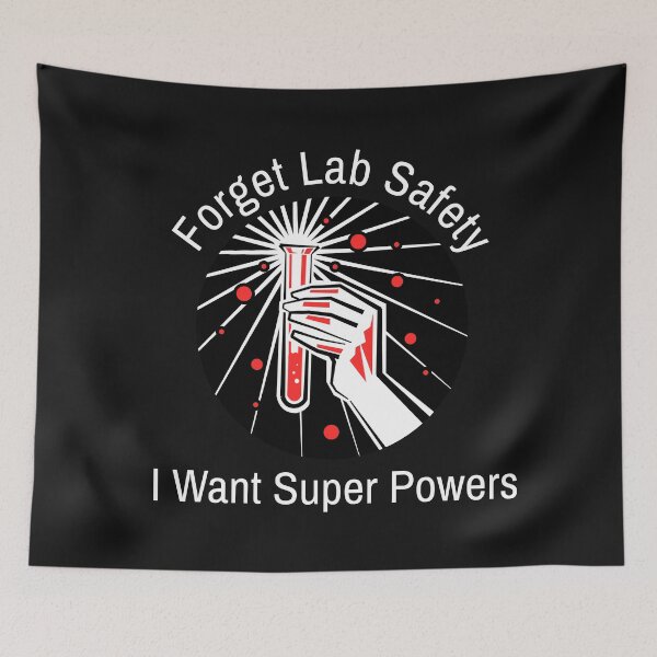 Item preview, Forget Lab Safety, I Want Super Powers designed and sold by ProtonProject.