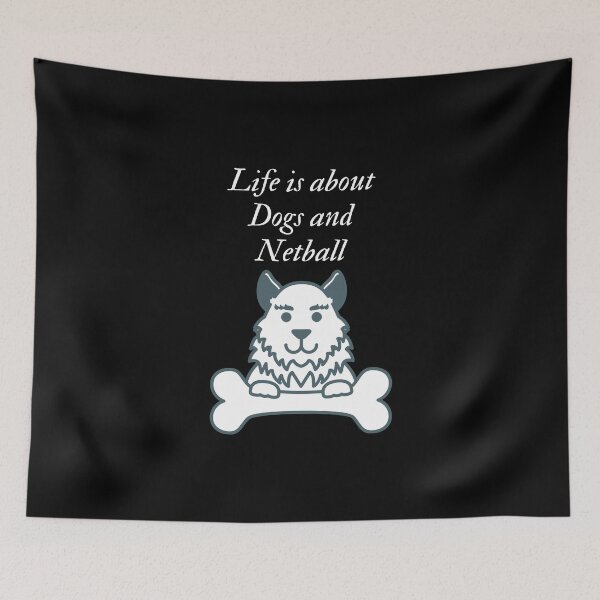 Item preview, Life is about dogs and netball designed and sold by SnowballStep.