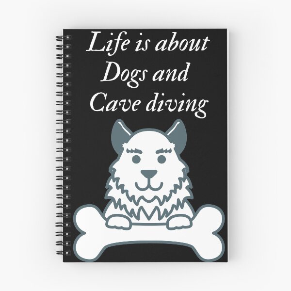 Item preview, Life is about dogs and cave diving designed and sold by SnowballStep.