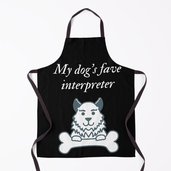 Item preview, My dog's fave interpreter designed and sold by SnowballStep.