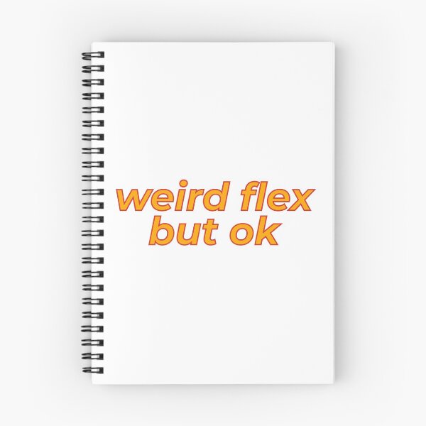 Item preview, Weird Flex But Ok designed and sold by MSA-42.