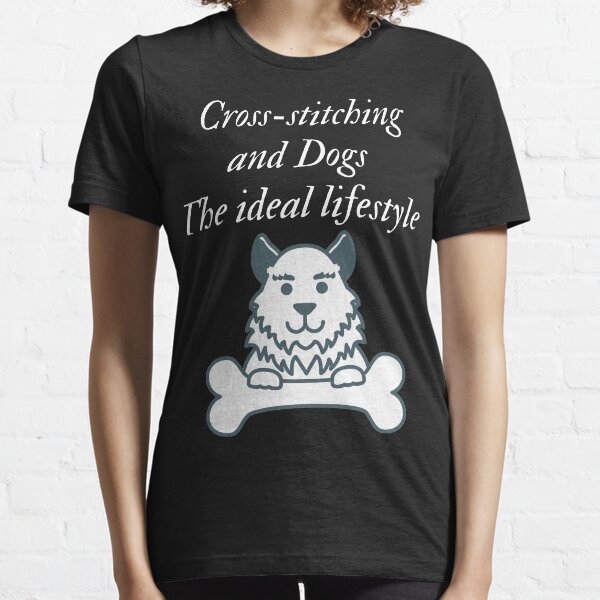 cross-stitching and dogs life Essential T-Shirt