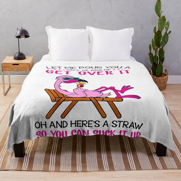 Item preview, Flamingo Let me pour you a tall glass of get over it oh and here's a straw so you can suck it up designed and sold by GlendaMason.