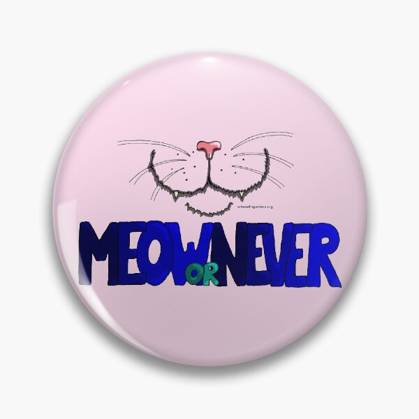 Meow or Never & Nosy Cat auf Pink Button
