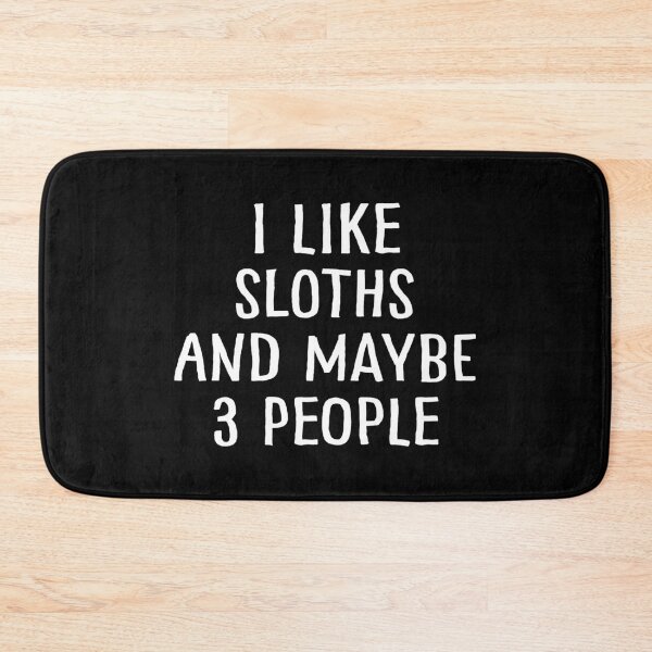 Item preview, I Like Sloths and Maybe 3 People designed and sold by teesaurus.
