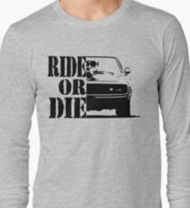F&F, ride or die Long Sleeve T-Shirt