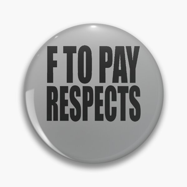Item preview, F TO PAY RESPECTS designed and sold by Spoof-Tastic.