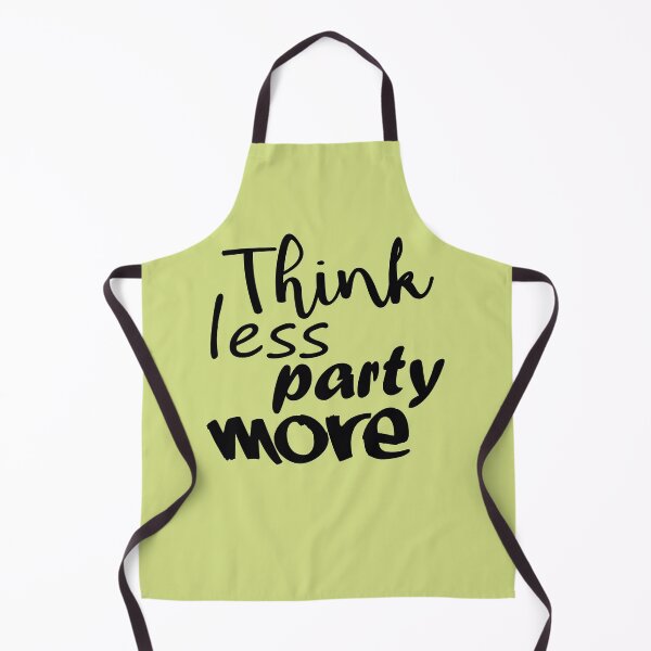 Item preview, Think Less Party More designed and sold by DA Art Shop.