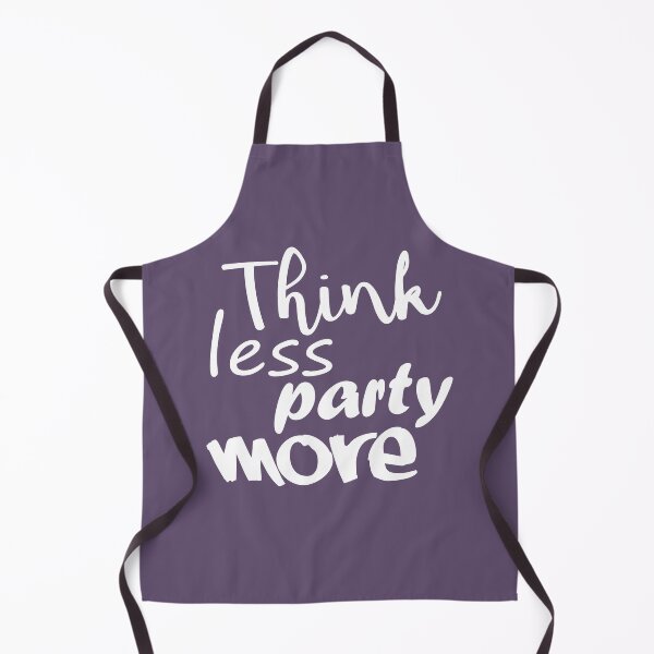 Item preview, Think Less Party More designed and sold by DA Art Shop.