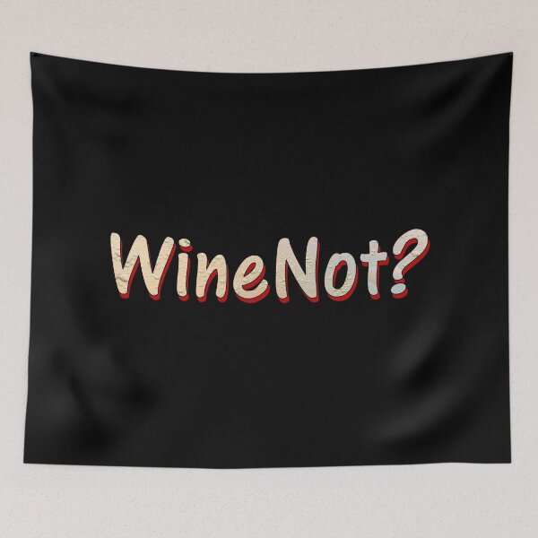 Item preview, Why Not Drink Wine designed and sold by MixdWerdz.