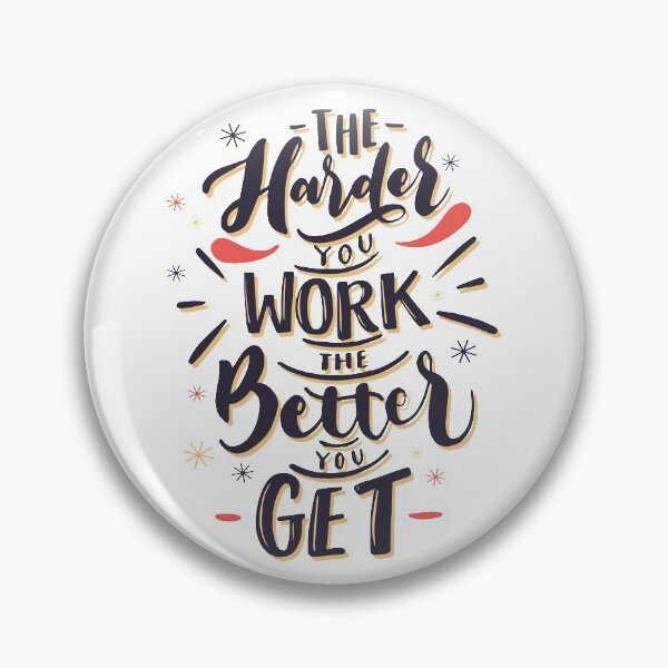 Item preview, The Harder You Work The Better You Get designed and sold by Photoque.