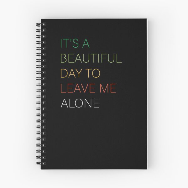 Item preview, It’s A Beautiful Day To Leave Me Alone designed and sold by johnking2808.