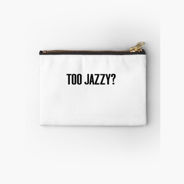 Item preview, Too jazzy? Quote  designed and sold by ComedyQuotes.