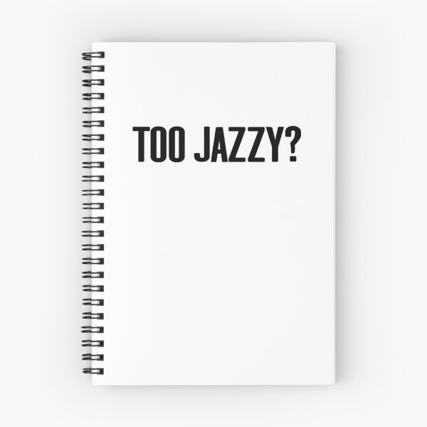 Item preview, Too jazzy? Quote  designed and sold by ComedyQuotes.