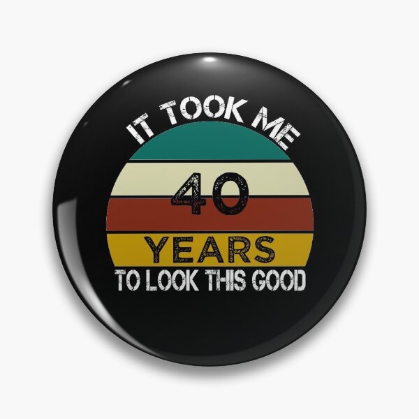 Item preview, It Took Me 40 Years to Look This Good / Funny Birthday Gift Idea for Man and Womens / Happy Birthday / 40th Birthday Gift  designed and sold by Chamssou.