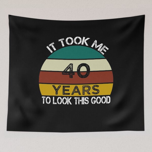 Item preview, It Took Me 40 Years to Look This Good / Funny Birthday Gift Idea for Man and Womens / Happy Birthday / 40th Birthday Gift  designed and sold by Chamssou.
