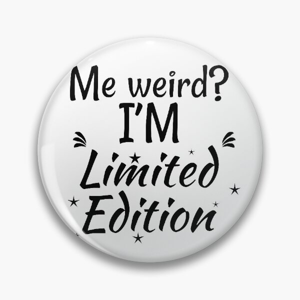 Item preview, Me weird? I'm Limited Edition designed and sold by NikkolaM.