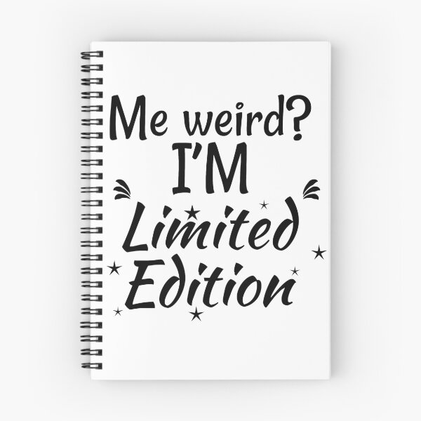 Item preview, Me weird? I'm Limited Edition designed and sold by NikkolaM.