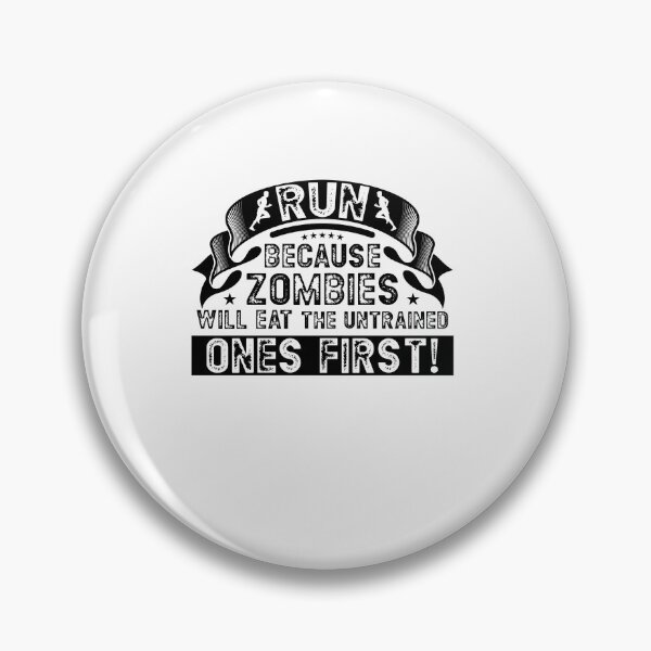 Item preview, Run because zombies will eat the untrained ones first designed and sold by Lawro007.