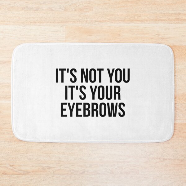 Item preview, It's not you It's your eyebrows designed and sold by QuotifyShop.