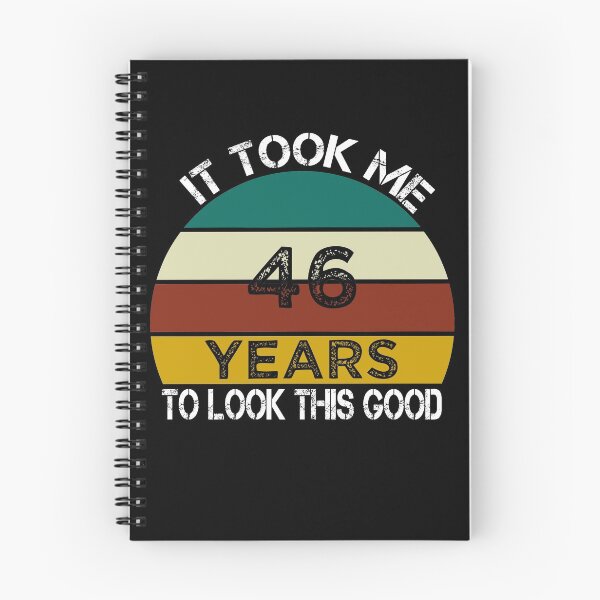 Item preview, It Took Me 46 Years to Look This Good / Funny Birthday Gift Idea for Man and Womens / Happy Birthday / 46th Birthday Gift  designed and sold by Chamssou.