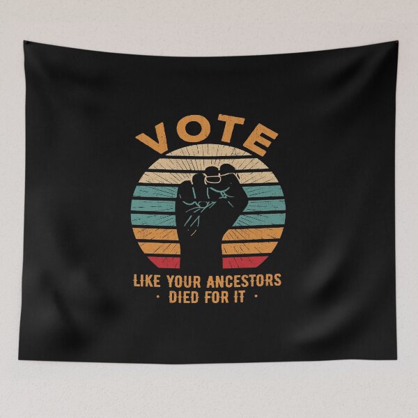 Item preview, Vote Like Your Ancestors Died For It designed and sold by artworkbyrihen.