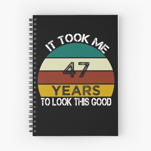 Item preview, It Took Me 47 Years to Look This Good / Funny Birthday Gift Idea for Man and Womens / Happy Birthday / 47th Birthday Gift  designed and sold by Chamssou.