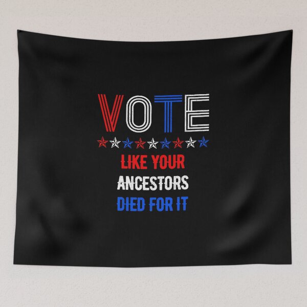 Item preview, Vote Like Your Ancestors Died For It designed and sold by artworkbyrihen.