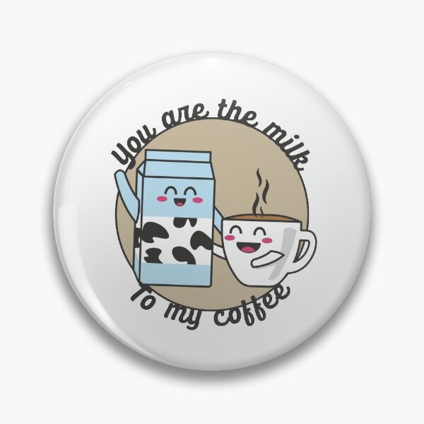 Item preview, You are the milk to my coffee designed and sold by SparklingBee.